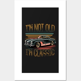 I'm Not Old I'm Classic Funny Car Quote Retro Vintage Car Posters and Art